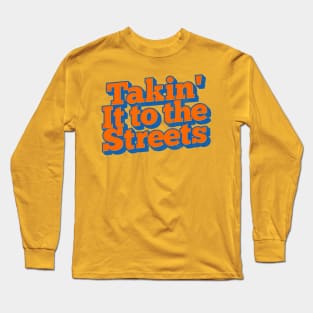 Takin' It to the Streets  /// Retro Faded Style Type Design Long Sleeve T-Shirt